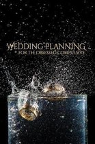 Wedding Planning for the Obsessed Compulsive