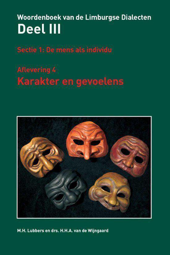 Cover van het boek 'Woordenboek van de Limburgse Dialecten / 4 Karakter en gevoelens' van M.H. Lubbers en H.H.A. van de Wijngaard