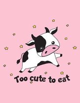 Too Cute to Eat