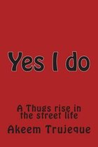 Yes I Do