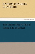 The Poison Tree a Tale of Hindu Life in Bengal