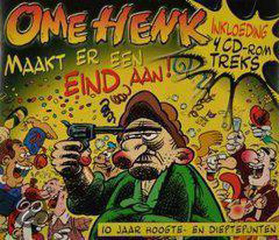 Ome Henk albumhoes: cartoonstijl met Ome Henk met revolver, feestvierders en tekst 10 jaar hoogte- en dieptepunten.