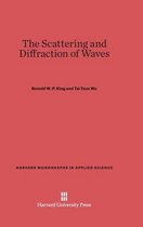 The Scattering and Diffraction of Waves