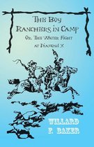 The Boy Rancher Series - The Boy Ranchers in Camp; Or, The Water Fight at Diamond X
