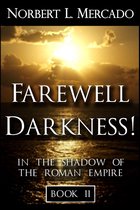 In The Shadow Of The Roman Empire 2 - Farewell Darkness!