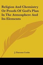 Religion and Chemistry or Proofs of God's Plan in the Atmosphere and Its Elements