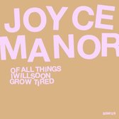 Of All Things I Will Soon Grow Tired