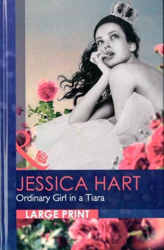 Ordinary Girl In A Tiara | 9780263222388 | Jessica Hart | Boeken | bol.com