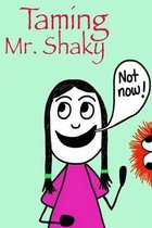 Taming Mr. Shaky