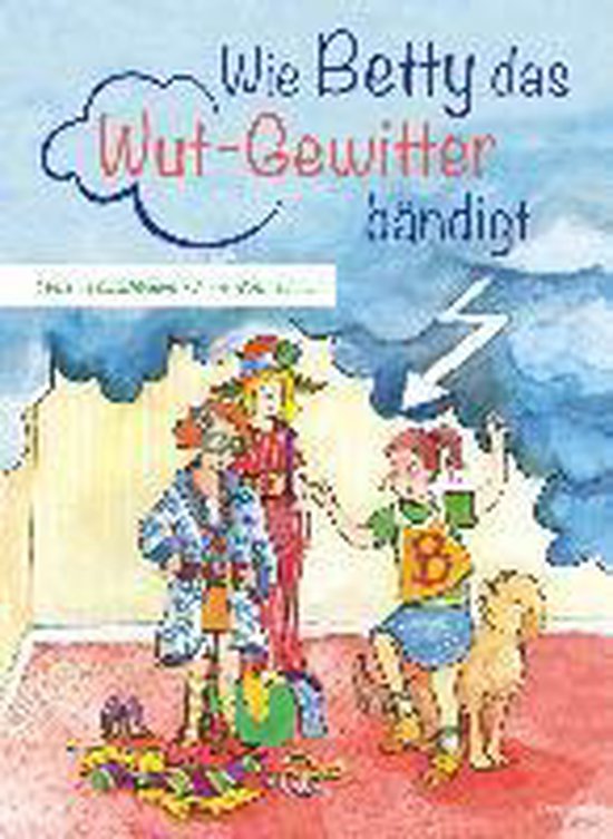 Wie Betty das Wutgewitter bändigt - cover