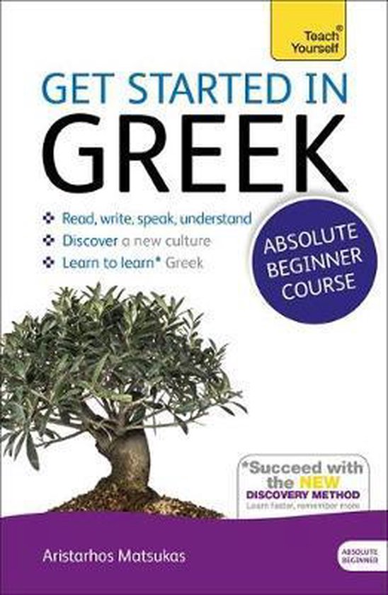 Boek 'Get Started in Greek' met een bonsai boom op de voorkant. Titel: "GET STARTED IN GREEK". Beschrijving: "ABSOLUTE BEGINNER COURSE". Auteur: Aristarhos Matsukas.