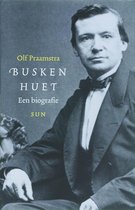 Busken Huet, Een Biografie