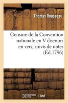 Censure de La Convention Nationale En V Discours En Vers, Suivis de Notes