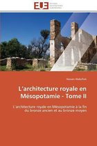 L'architecture royale en Mésopotamie - Tome II