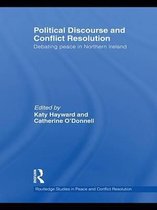 Routledge Studies in Peace and Conflict Resolution - Political Discourse and Conflict Resolution