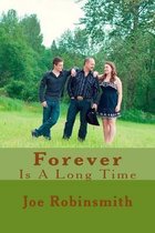 Forever is A Long Time