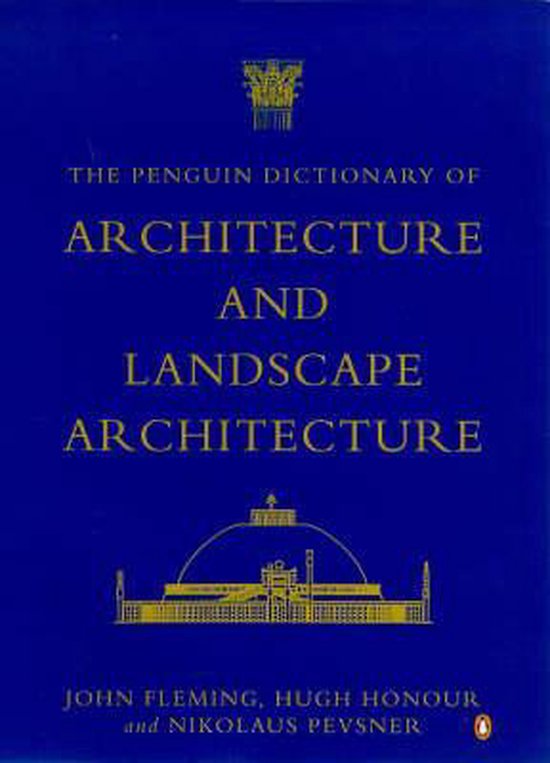 The Penguin Dictionary of Architecture and Landscape Archite ... - cover