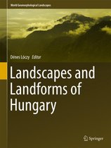 World Geomorphological Landscapes - Landscapes and Landforms of Hungary