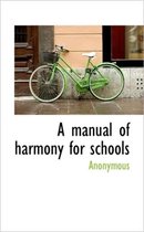 A Manual of Harmony for Schools