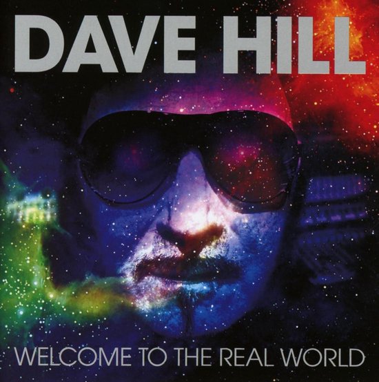 Dave Hill - Welcome To The Real World