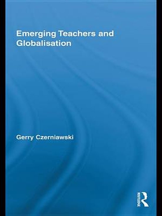 Routledge Research in Education - Emerging Teachers and Glob ... - cover