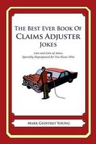 The Best Ever Book of Claims Adjuster Jokes