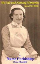 My Life and Nursing Memories by Nurse Corbishley