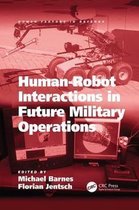 Human-Robot Interactions in Future Military Operations