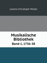 Musikalische Bibliothek Band 1, 1736-38