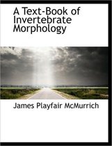 A Text-Book of Invertebrate Morphology