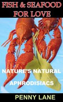 NATURE'S NATURAL APHRODISIACS 1 - Fish and Seafood For Love