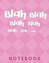 Blah Blah Blah Blah Blah Blah Blah Notebook