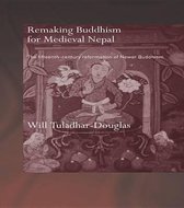 Routledge Critical Studies in Buddhism - Oxford Centre for Buddhist Studies - Remaking Buddhism for Medieval Nepal