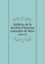 Bulletin de la Societe d'histoire naturelle de Metz Chier 20