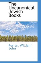 The Uncanonical Jewish Books