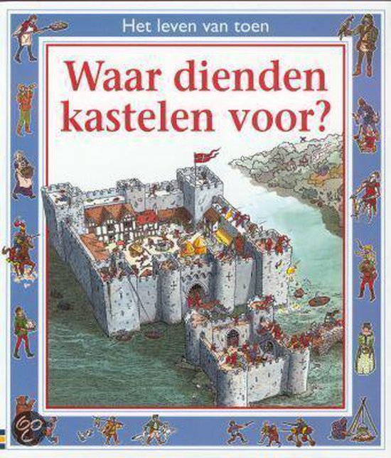 9789054571360 - Waar Dienden Kastelen Voor