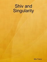 Shiv and Singularity