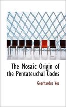 The Mosaic Origin of the Pentateuchal Codes