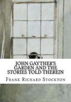 John Gayther's Garden and the Stories Told Therein