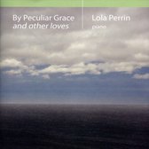 By Peculiar Grace and Other Loves