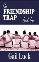 The Friendship Trap ... Book One of a Trilogy