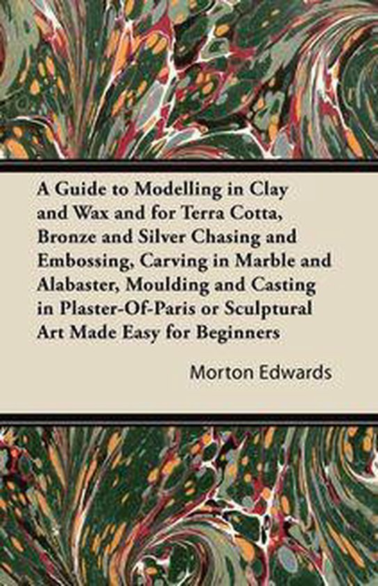 A Guide to Modelling in Clay and Wax - cover