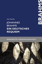 Bärenreiter-Werkeinführungen - Johannes Brahms. Ein deutsches Requiem