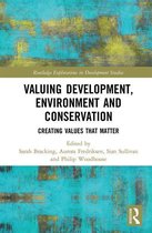 Routledge Explorations in Development Studies - Valuing Development, Environment and Conservation