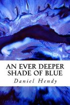 An Ever Deeper Shade of Blue