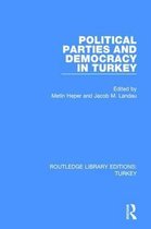 Routledge Library Editions: Turkey- Political Parties and Democracy in Turkey
