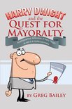 Harry Dwight and the Quest for Mayoralty