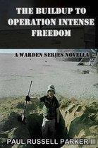 The Buildup to Operation Intense Freedom