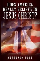 Does America Really Believe in Jesus Christ