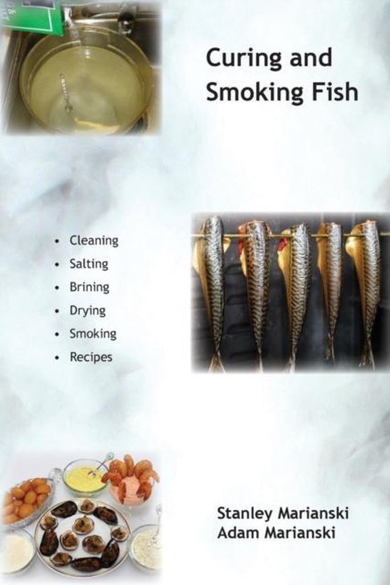 Curing and Smoking Fish, Stanley Marianski 9780983697398 Boeken